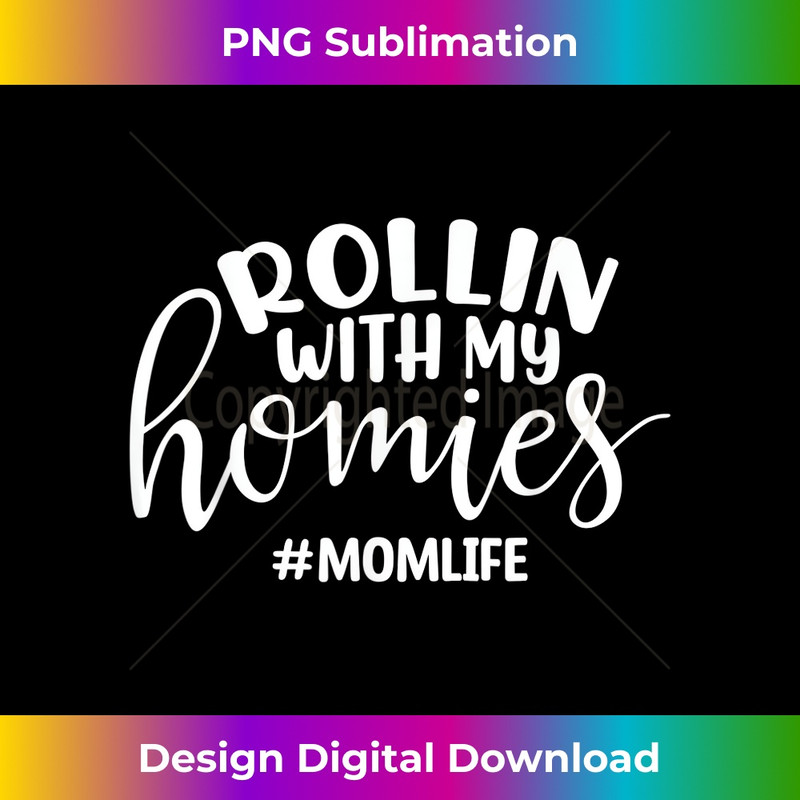 EY-20231212-11022_Rollin With My Homies Mom Life Funny Mom Quote 11052.jpg