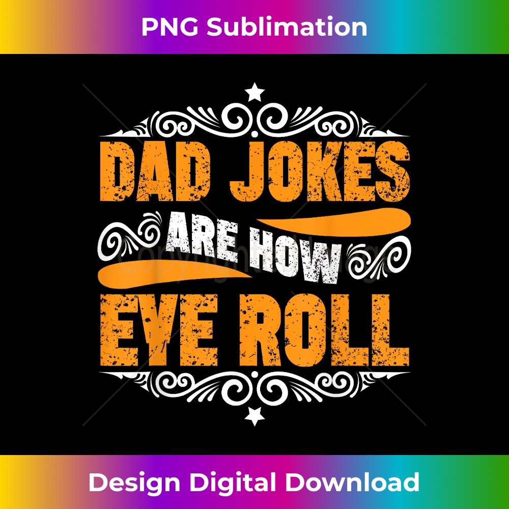 FF-20231212-2020_Dad Jokes Are How Eye Roll Funny Fathers Day Daddy Pun Joke 2025.jpg