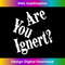 FN-20231212-550_Are You Ignert Funny Humor Saying Sarcastic Jokes Men Women 0555.jpg