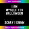FO-20231212-6489_I am myself for Halloween Scary I know Funny Sarcasm Joke 6506.jpg