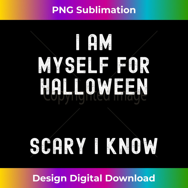 FO-20231212-6489_I am myself for Halloween Scary I know Funny Sarcasm Joke 6506.jpg