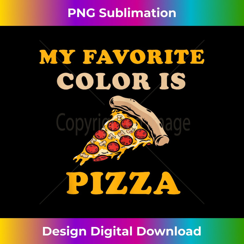 FP-20231212-9718_My Favorite Color Is Pizza - Funny Pizza For Men & Women Tank Top 9744.jpg