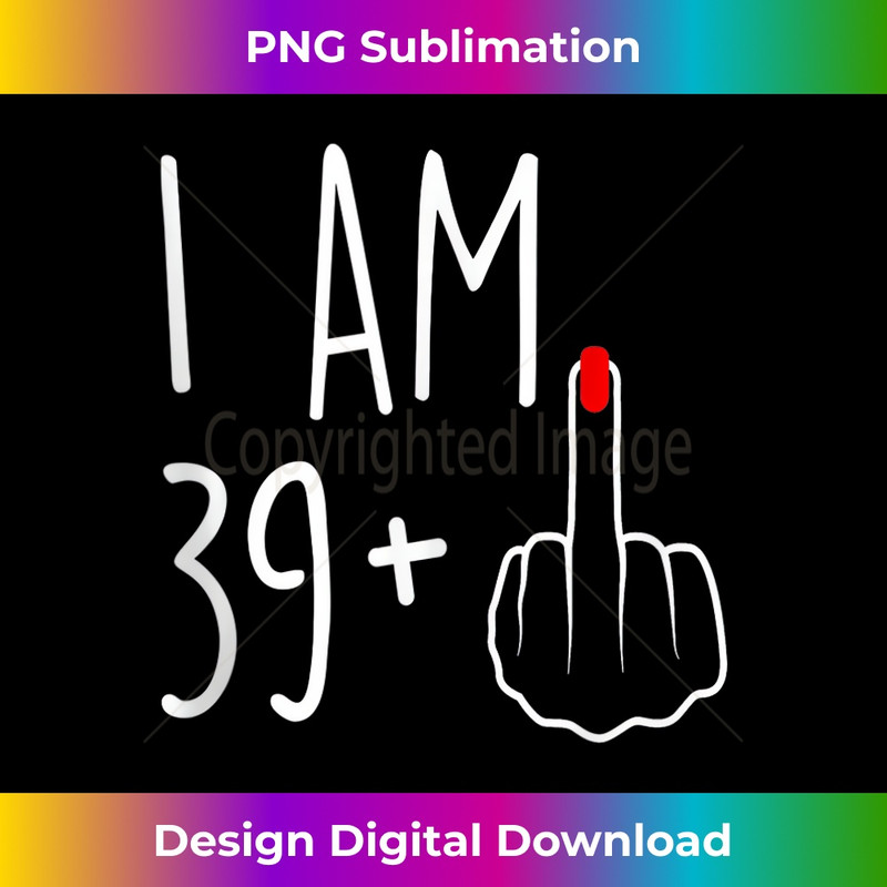 FW-20231212-6470_I Am 39 Plus 1 Middle Finger For A 40th Birthday For Women Tank Top 6487.jpg