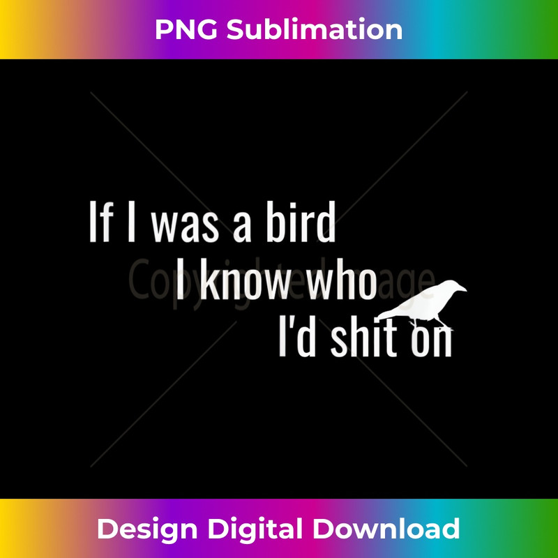 GH-20231212-7623_If I Was A Bird Sarcastic Funny Offensive Adult Humor Gift Tank Top 7641.jpg