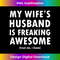GH-20231212-9838_My Wife's Husband is Freaking Awesome - Funny 9864.jpg