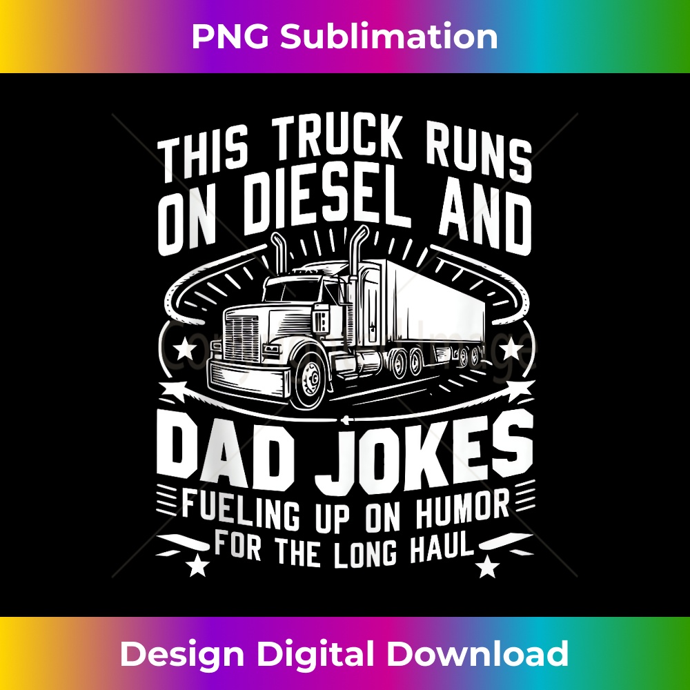 GI-20231212-11986_This Truck Runs On Diesel And Dad Jokes Fueling Up On Humor Tank Top 12021.jpg