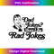 GJ-20231212-2114_Dad Jokes More Like Rad Jokes! Funny Fathers Day Retro 2119.jpg