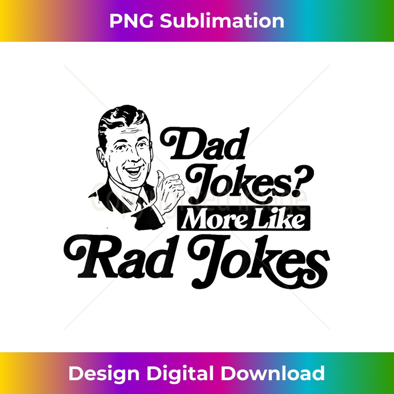 GJ-20231212-2114_Dad Jokes More Like Rad Jokes! Funny Fathers Day Retro 2119.jpg