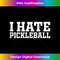 GL-20231212-6653_I Hate Pickleball, Funny, Jokes, Sarcastic Tank Top 6670.jpg