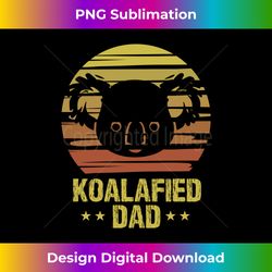 koalafied dad daddy dad jokes unique dad style funny koala long sleeve - luxe sublimation png download - striking & memorable impressions
