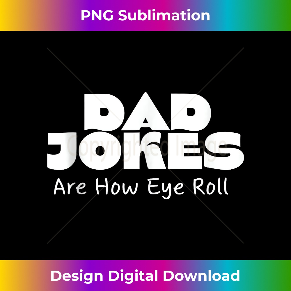 GR-20231212-2067_Dad Jokes Are How I Roll - Sarcastic Joke Pun Irony Dotted Tank Top 2073.jpg