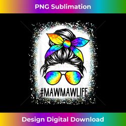 bleached mawmaw life messy hair bun tie dye mother's day - chic sublimation digital download - animate your creative concepts