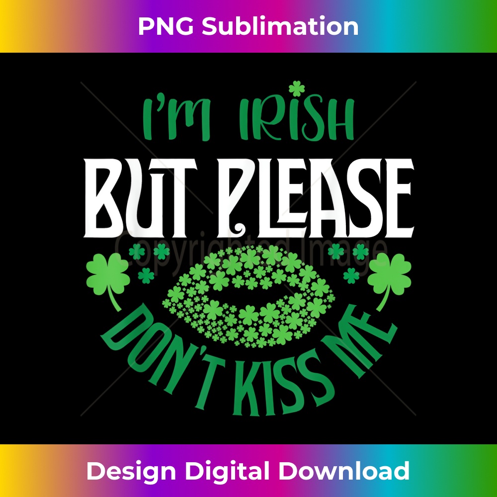 HI-20231212-7380_I'm Irish But Please Don't Kiss Me St Patrick's Day 7397.jpg