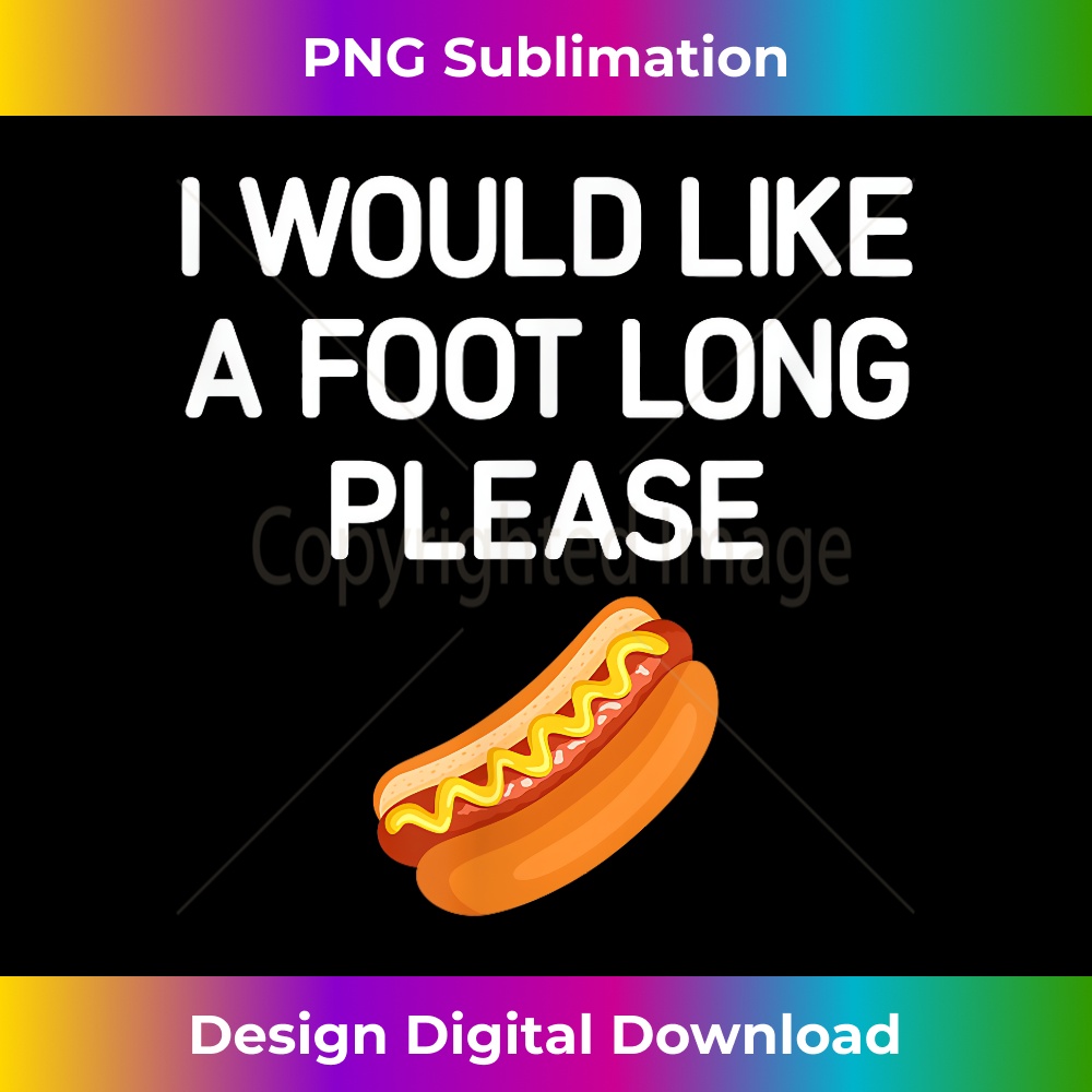 HT-20231212-7223_I Would Like A Foot Long Please, Funny, Jokes, Sarcastic 7240.jpg