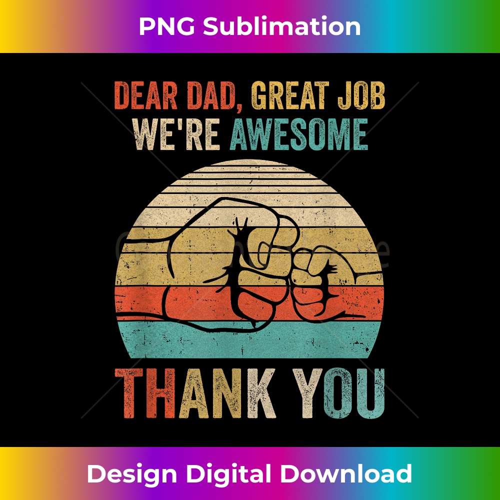 HW-20231212-2434_Dear Dad Great Job We'Re Awesome Thank You Fathers Day 2443.jpg