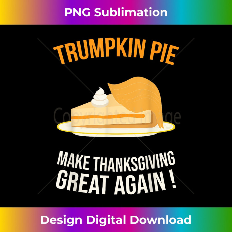 HZ-20231212-12667_Trumpkin Pie Make Thanksgiving Great Again Pumpkin Pie 12705.jpg