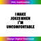 IF-20231212-6947_I Make Jokes When Im Uncomfortable Funny Sarcastic Introvert Tank Top 6964.jpg