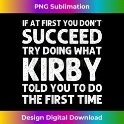 kirby gift name personalized birthday funny christmas joke - sophisticated png sublimation file - chic, bold, and uncompromising
