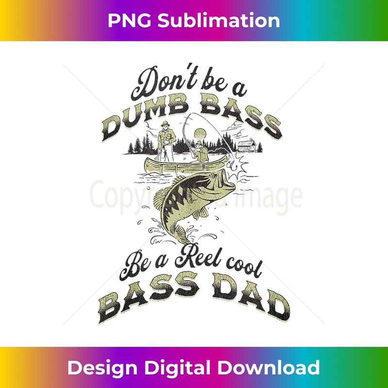 JG-20231212-4397_Funny 'Don't Be Dumb Bass - Be a Reel cool Dad' Fishing Tank Top 4409.jpg