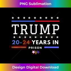 donald trump 20-24 years in prison - futuristic png sublimation file - immerse in creativity with every design