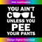 JI-20231212-14031_You Ain't Cool Unless You Pee Your Pants 14073.jpg