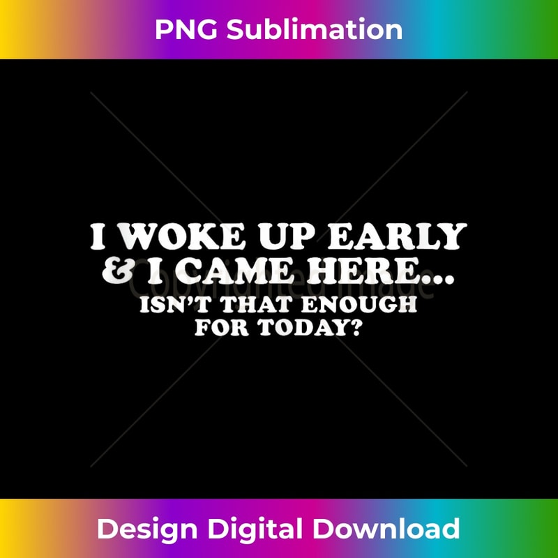 JJ-20231212-4685_funny Cynical graphic tee, men women I woke up, enough today Tank Top 4699.jpg