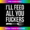 JJ-20231212-832_BBQ Dad Joke I'll Feed All You Fuckers Barbecue Cookout Chef Tank Top 0837.jpg