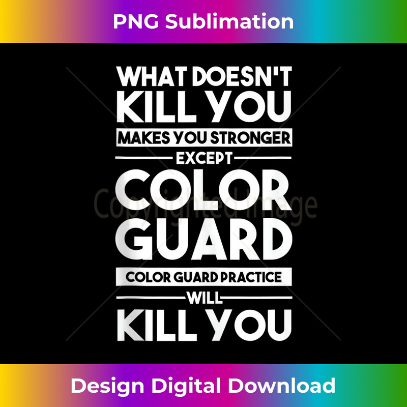 JL-20231212-13315_What Doesn't Kill You Makes You Stronger Except Color Guard Tank Top 13354.jpg