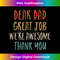 JL-20231212-2435_Dear Dad Great Job We'Re Awesome Thank You Fathers Day Dad 2441.jpg