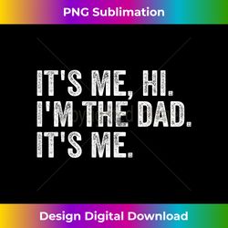 vintage fathers day its me hi i'm the dad it's me for mens 1 - futuristic png sublimation file - pioneer new aesthetic frontiers