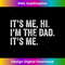 JO-20231212-13020_Vintage Fathers Day Its Me Hi I'm The Dad It's Me For Mens 13058.jpg