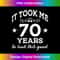 JZ-20231212-7886_It Took Me 70 Years to Look This Good Funny 70th Birthday Tank Top 7904.jpg
