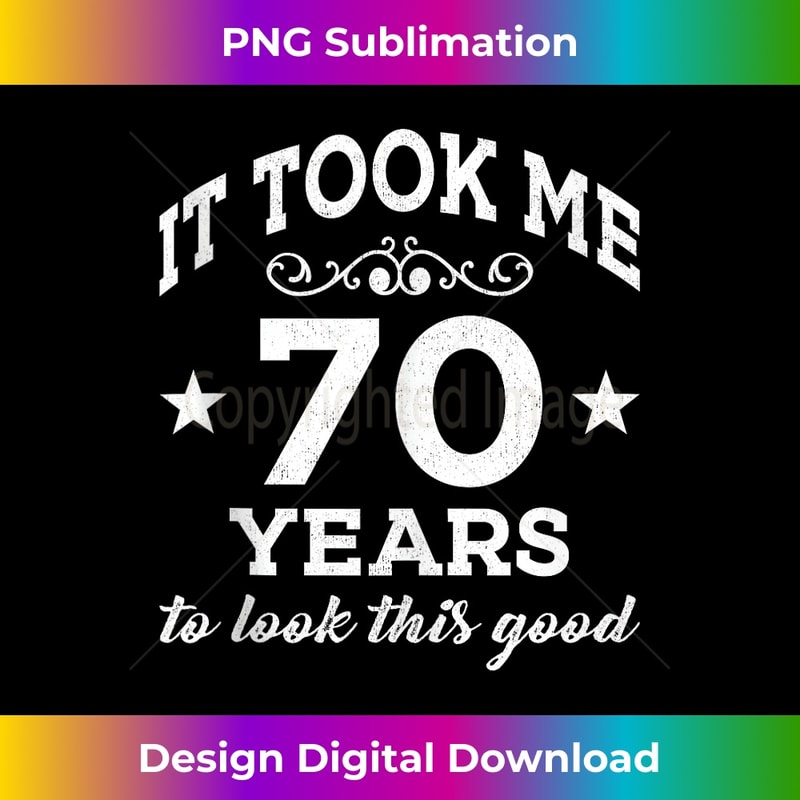 JZ-20231212-7886_It Took Me 70 Years to Look This Good Funny 70th Birthday Tank Top 7904.jpg