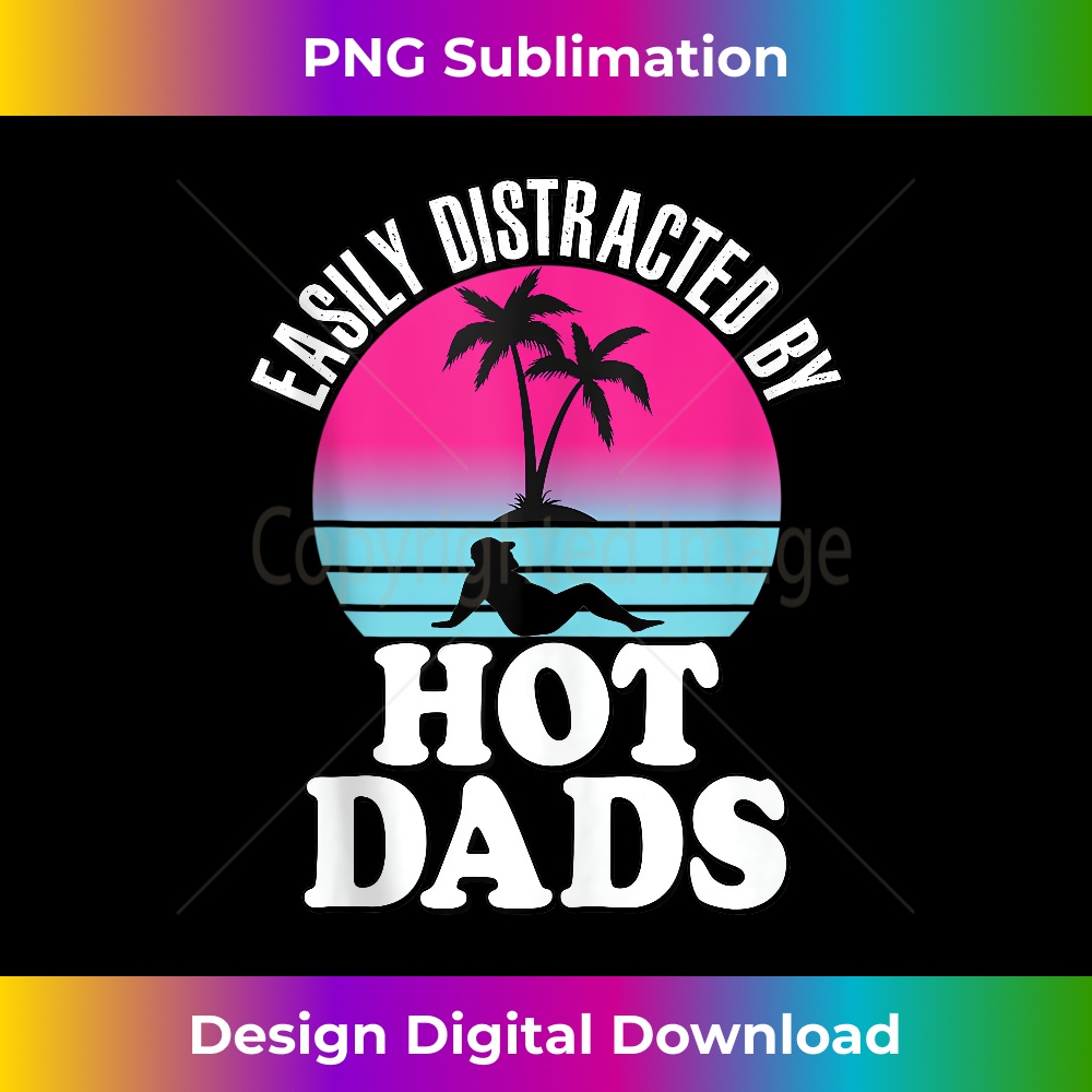 KA-20231212-3399_Easily Distracted by Hot Dads Funny Fathers I love Hot DADs Tank Top 3406.jpg
