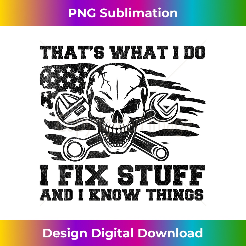 KC-20231212-11722_That's What I Do I Fix Stuff And I Know Things Mechanic Dad 11757.jpg