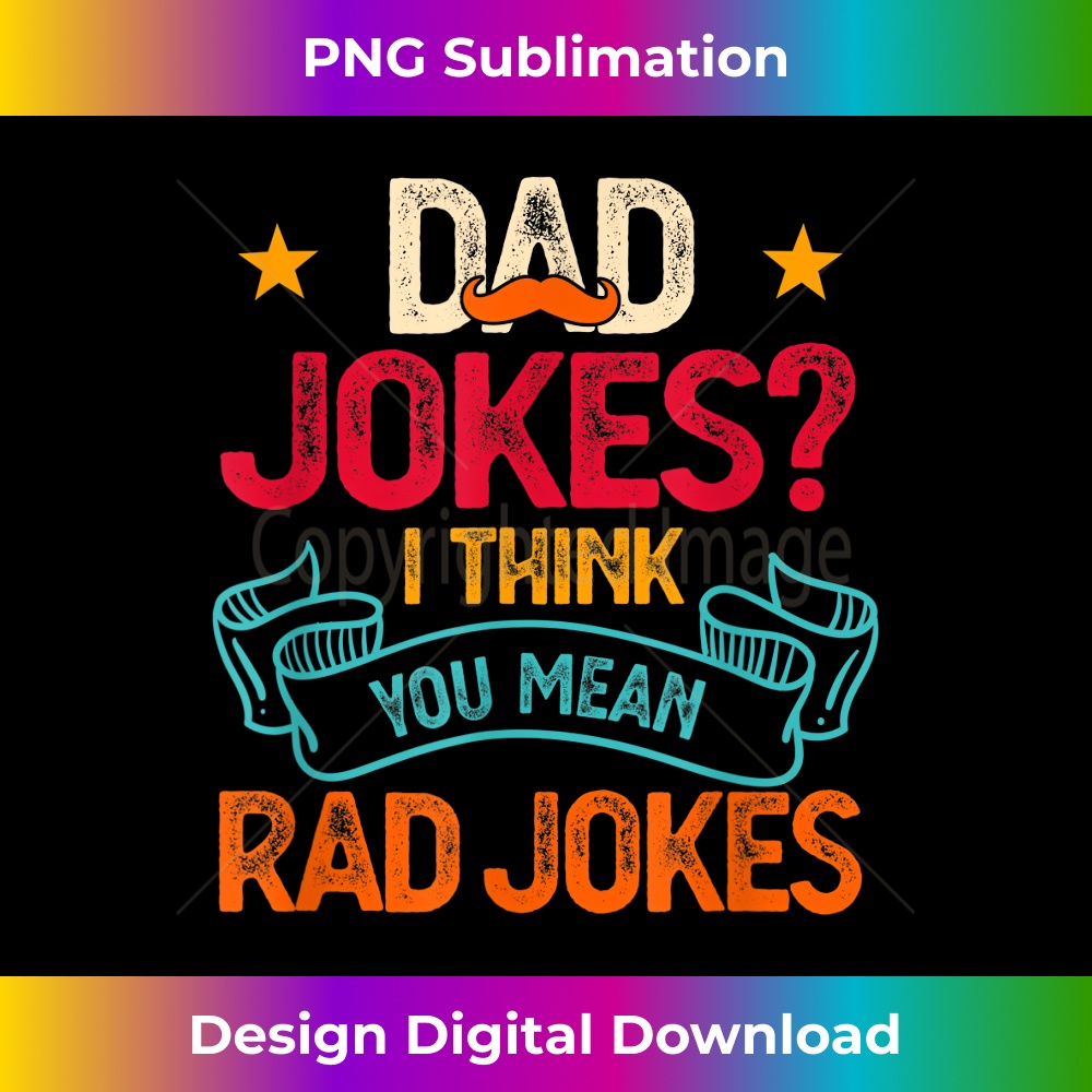 KF-20231212-2099_Dad Jokes I Think You Mean Rad Jokes Father Best Papa Ever 2104.jpg