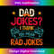 KF-20231212-2099_Dad Jokes I Think You Mean Rad Jokes Father Best Papa Ever 2104.jpg