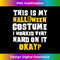 KM-20231212-11936_This Is My Halloween Costume Funny Saying Joke 11972.jpg