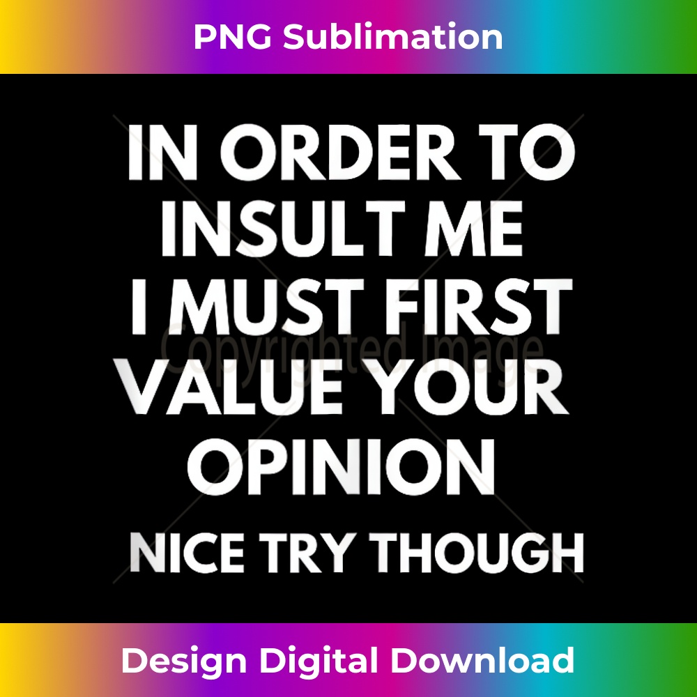 KM-20231212-5170_Funny In Order To Insult Me Joke Sarcastic Tank Top 5184.jpg