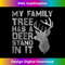 KO-20231212-9705_My Family Tree Has A Deer Stand In It Funny Deer Hunting 9731.jpg