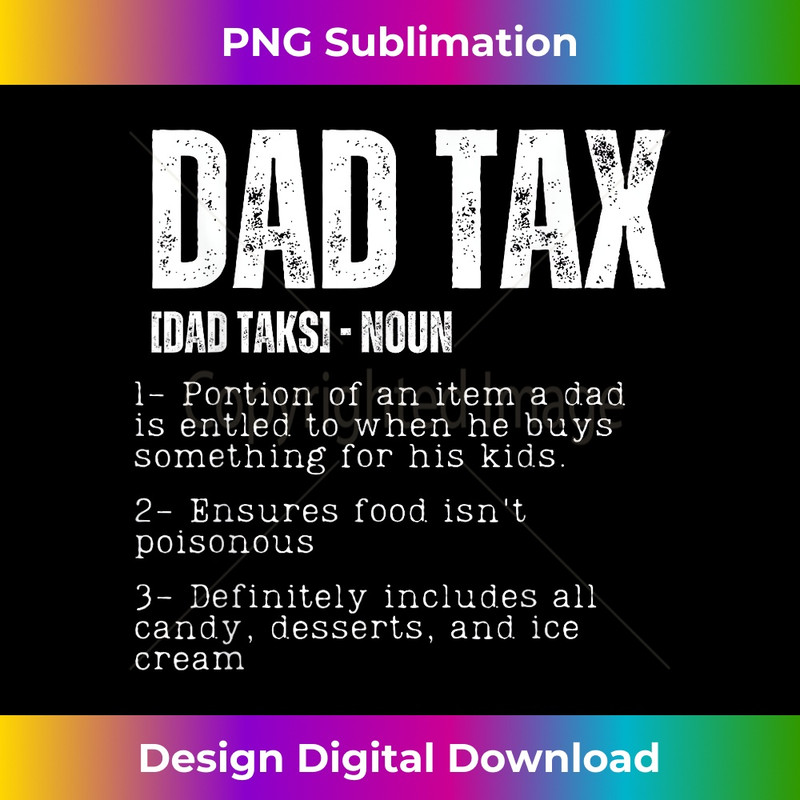 LG-20231212-2233_Dad Tax Funny Dad Tax Definition Father's Day 2240.jpg