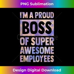 boss day employee appreciation - i'm a proud boss tie dye tank top - urban sublimation png design - immerse in creativity with every design