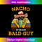 LL-20231212-9849_Nacho Average Bald Guy Funny Mexican Dad Joke Cinco De Mayo Long Sleeve 9875.jpg