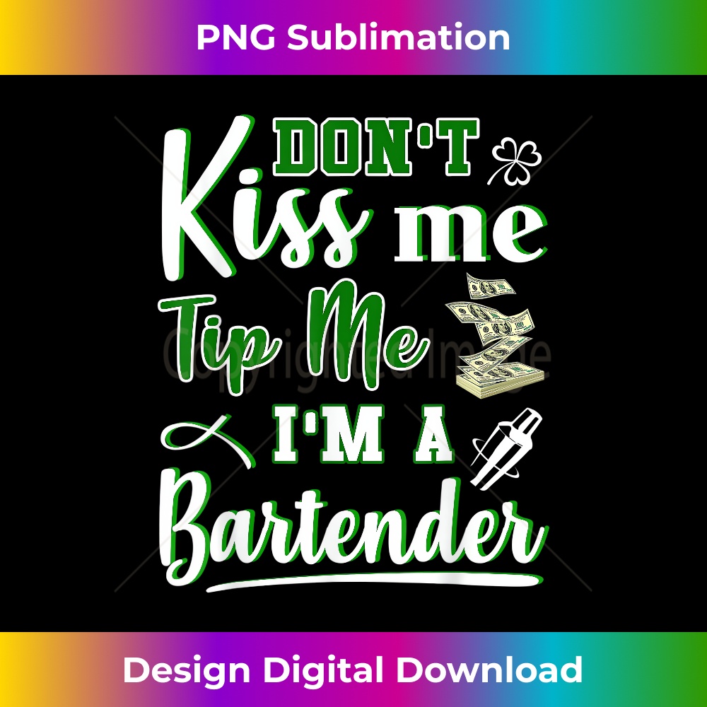 LX-20231212-2680_Don't Kiss Me Tip Me I'm A Bartender Funny St Patrick's Day 2687.jpg