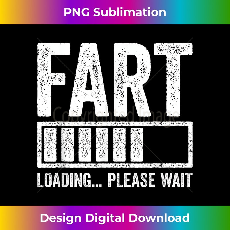 MG-20231212-4062_Fart Loading Please Wait T- Dad Joke Father's Day 4070.jpg