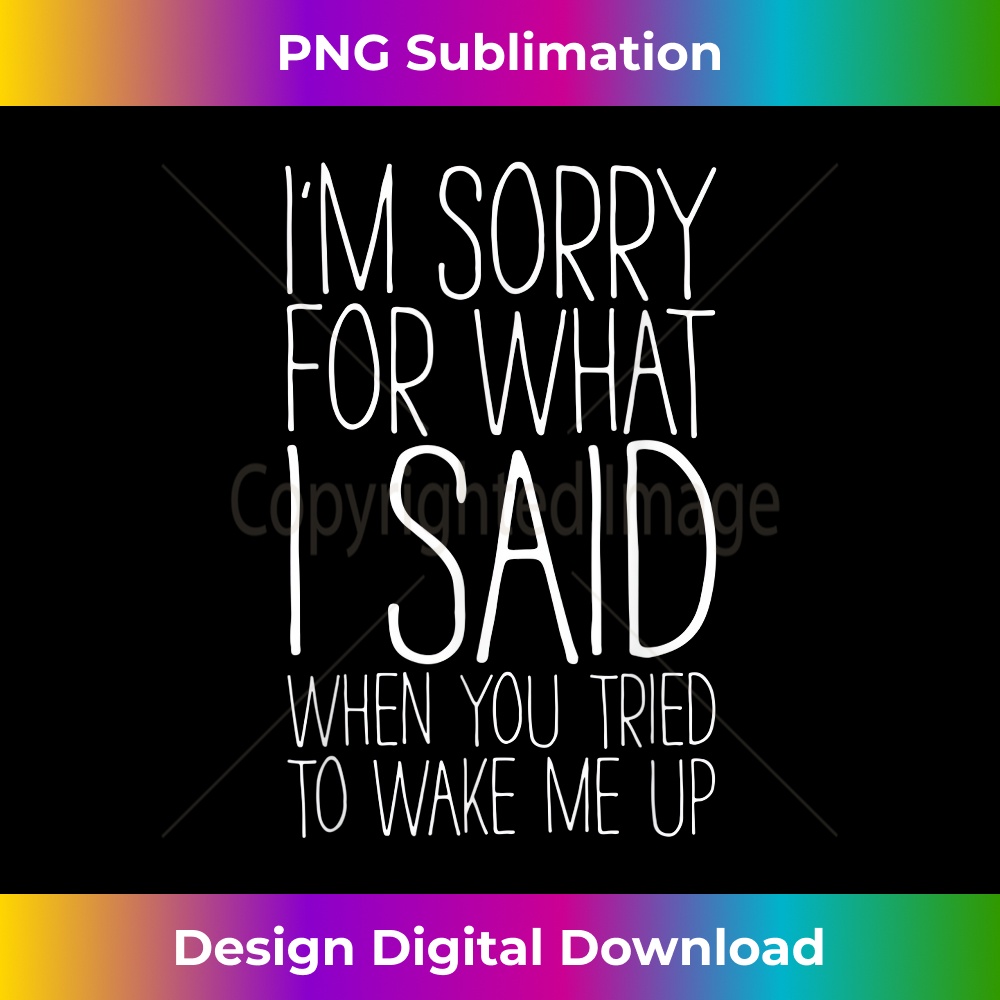 MO-20231212-7549_I'm Sorry For What I Said When You Tried To Wake Me Up  7566.jpg