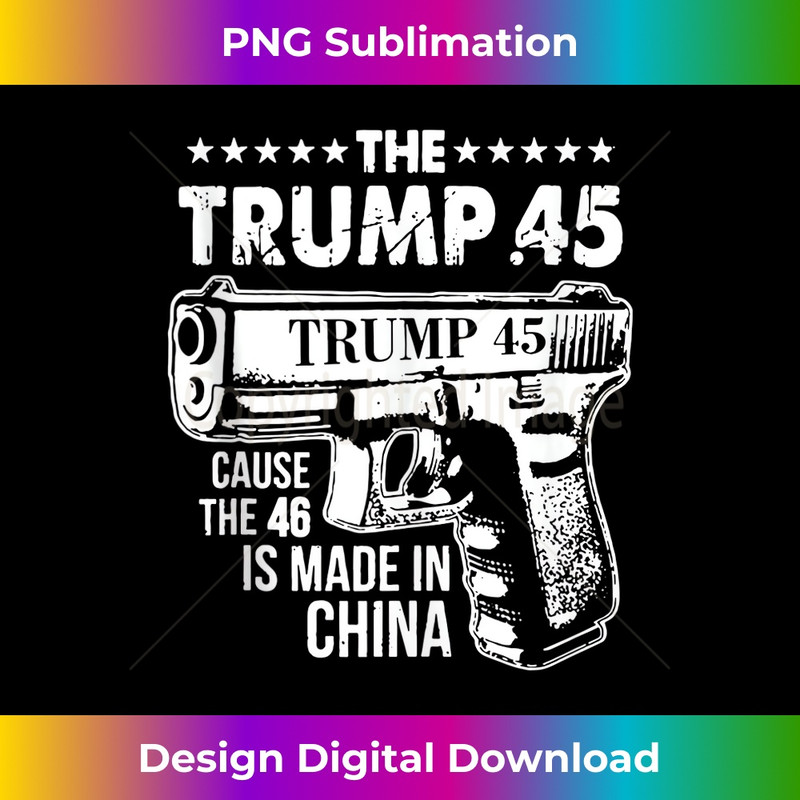 MS-20231212-11857_The Trump 45 Cause The 46 Is Made In China Tank Top 11892.jpg
