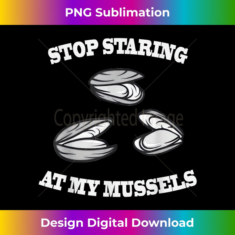 MV-20231212-11536_Stop Staring At My Mussels Funny Food Pun Joke 11566.jpg