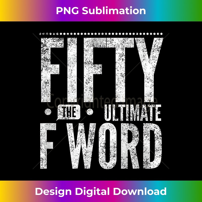 MX-20231212-4184_Fifty The Ultimate F Word Funny 50 Years Old Joke 4196.jpg