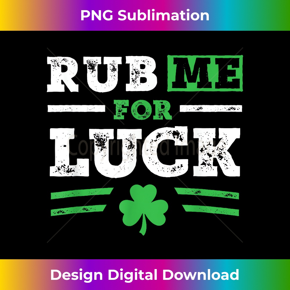 ND-20231212-5452_Funny Rub Me For Luck Shamrock St Patrick's Day 5468.jpg